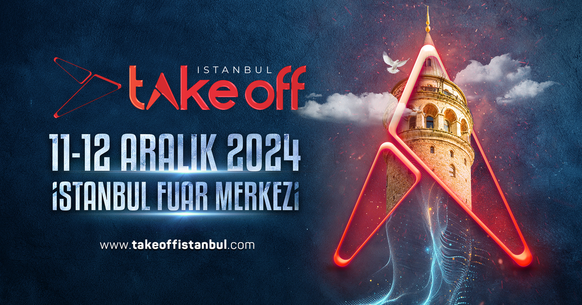 Take Off İstanbul: Türkiye’nin teknoloji ve girişimcilikteki yükselen gücü